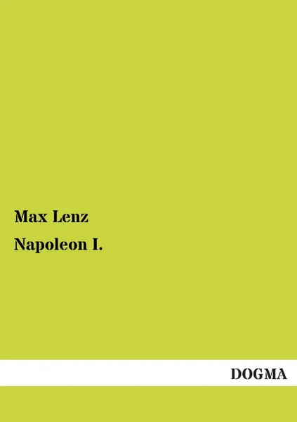 Обложка книги Napoleon I., Max Lenz