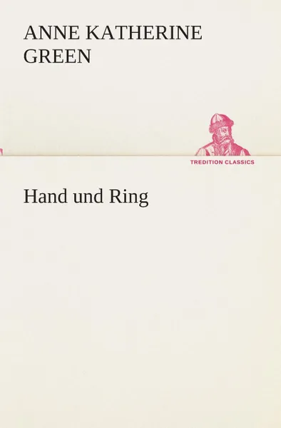 Обложка книги Hand und Ring, Anne Katherine Green