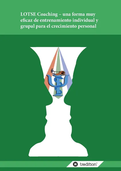 Обложка книги Lotse Coaching - Una Forma Muy Eficaz de Entrenamiento Individual y Grupal Para El Crecimiento Personal, Adalbert Bader