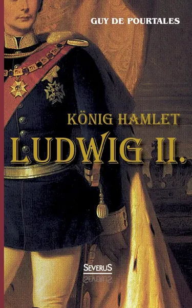 Обложка книги Konig Hamlet. Ludwig II., Guy de Pourtalès