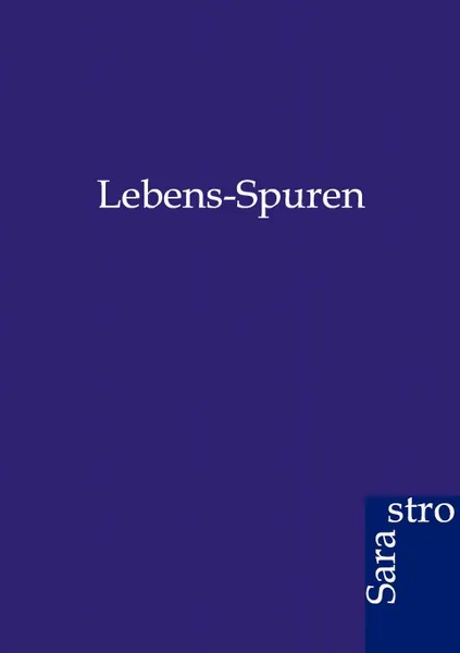 Обложка книги Lebens-Spuren, ohne Autor