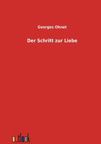 Обложка книги Der Scbritt zur Liebe, Georges Ohnet