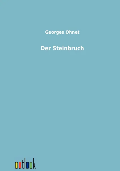 Обложка книги Der Steinbruch, Georges Ohnet