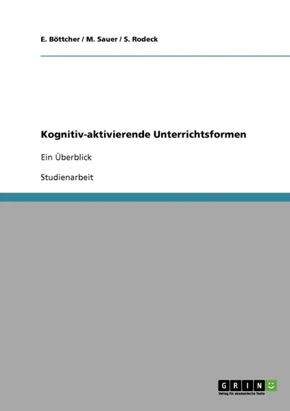 Обложка книги Kognitiv-aktivierende Unterrichtsformen, E. Böttcher, M. Sauer, S. Rodeck