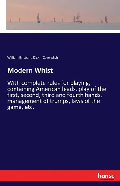 Обложка книги Modern Whist, William Brisbane Dick, Cavendish