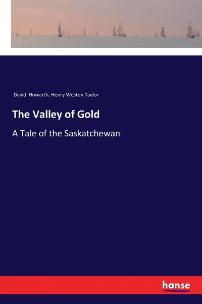 Обложка книги The Valley of Gold, David Howarth, Henry Weston Taylor