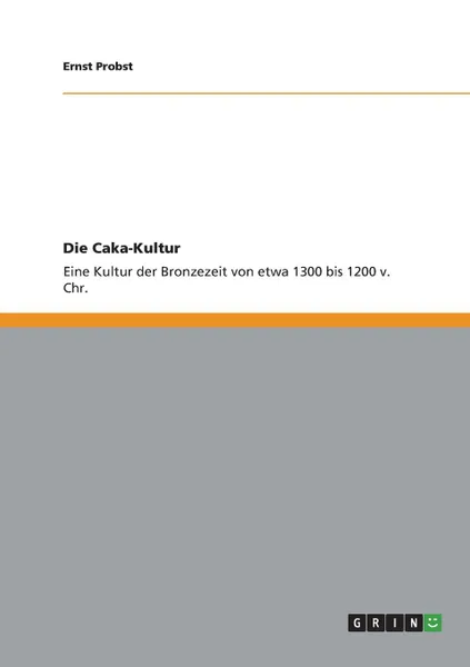 Обложка книги Die Caka-Kultur, Ernst Probst