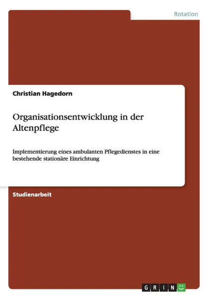 Обложка книги Organisationsentwicklung in der Altenpflege, Christian Hagedorn