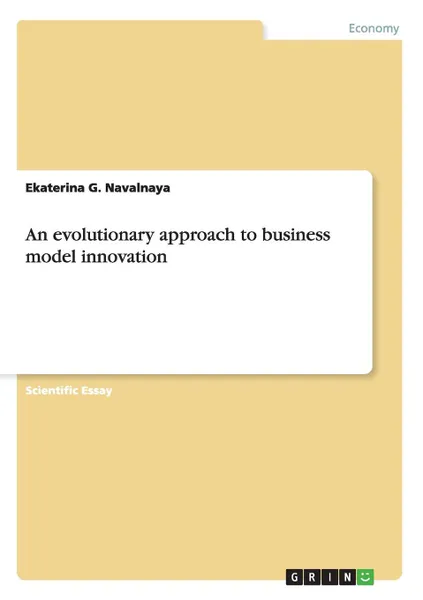 Обложка книги An evolutionary approach to business model innovation, Ekaterina G. Navalnaya