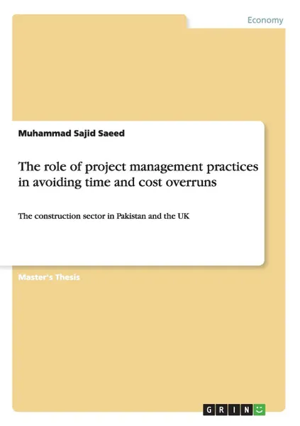 Обложка книги The role of project management practices in avoiding time and cost overruns, Muhammad Sajid Saeed