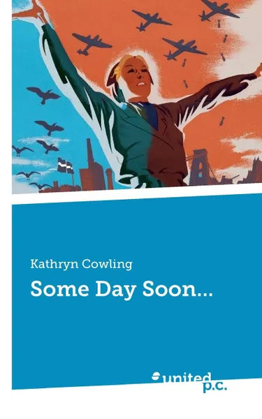Обложка книги Some Day Soon..., Kathryn Cowling