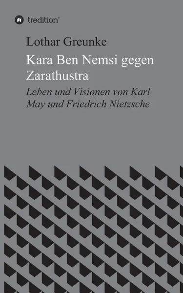 Обложка книги Kara Ben Nemsi gegen Zarathustra, Lothar Greunke