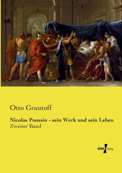 Обложка книги Nicolas Poussin - sein Werk und sein Leben, Otto Grautoff