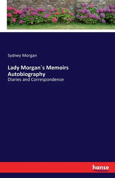 Обложка книги Lady Morgan.s Memoirs Autobiography, Sydney Morgan