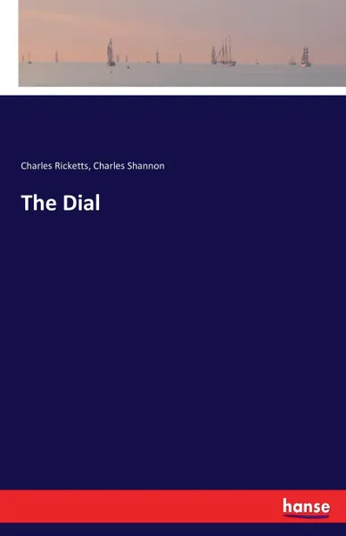 Обложка книги The Dial, Charles Ricketts, Charles Shannon