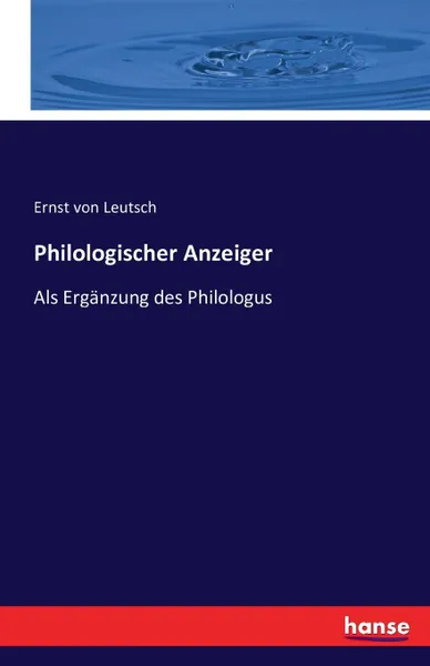 Обложка книги Philologischer Anzeiger, Ernst von Leutsch