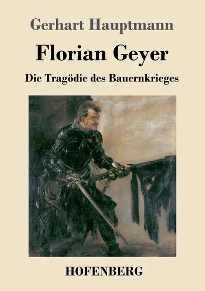 Обложка книги Florian Geyer, Gerhart Hauptmann