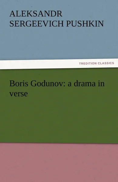 Обложка книги Boris Godunov. A Drama in Verse, Aleksandr Sergeevich Pushkin