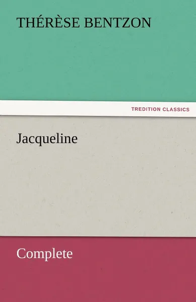 Обложка книги Jacqueline - Complete, Th. (Thérèse) Bentzon