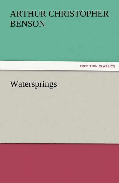 Обложка книги Watersprings, Arthur Christopher Benson