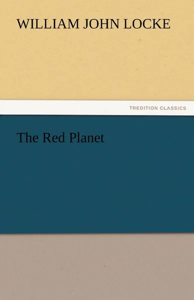 Обложка книги The Red Planet, William John Locke