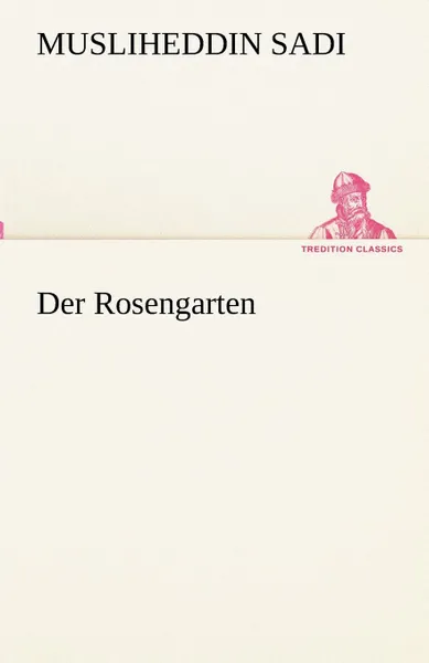 Обложка книги Der Rosengarten, Musliheddin Sadi