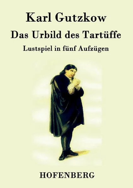 Обложка книги Das Urbild des Tartuffe, Gutzkow Karl