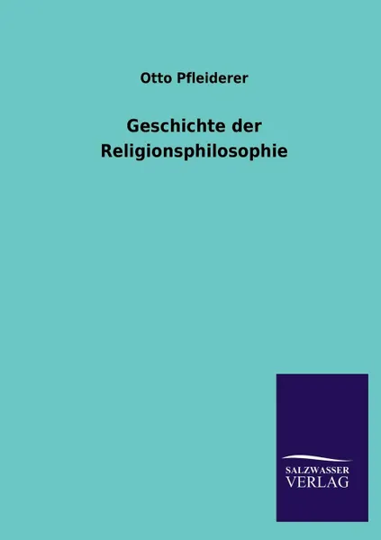 Обложка книги Geschichte der Religionsphilosophie, Otto Pfleiderer