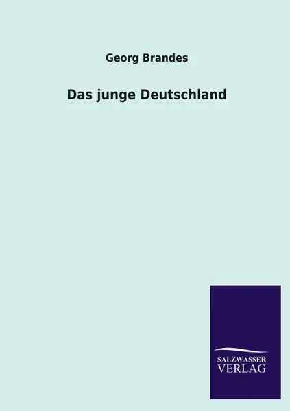 Обложка книги Das junge Deutschland, Georg Brandes