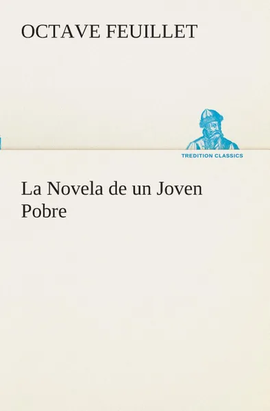 Обложка книги La Novela de un Joven Pobre, Octave Feuillet