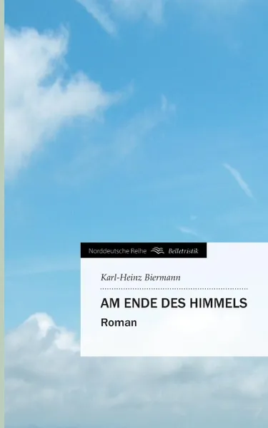 Обложка книги Am Ende Des Himmels, Karl-Heinz Biermann