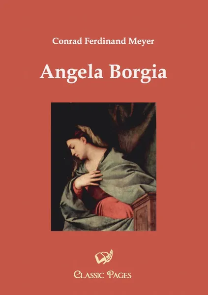 Обложка книги Angela Borgia, Conrad Ferdinand Meyer