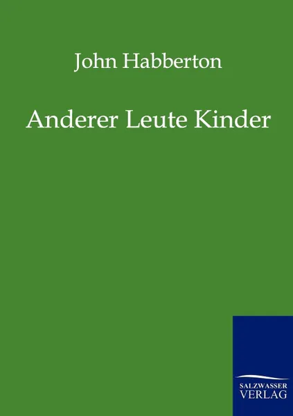 Обложка книги Anderer Leute Kinder, John Habberton