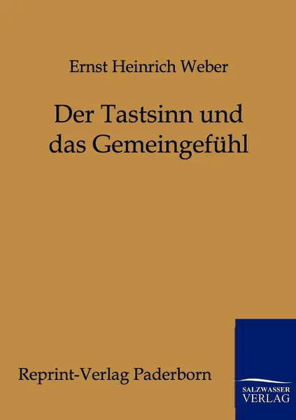 Обложка книги Der Tastsinn und das Gemeingefuhl, Ernst Heinrich Weber