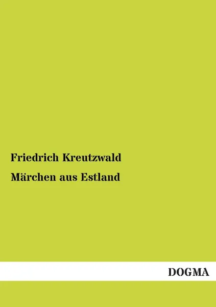 Обложка книги Marchen Aus Estland, Friedrich Kreutzwald