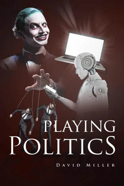 Обложка книги Playing Politics, David Miller