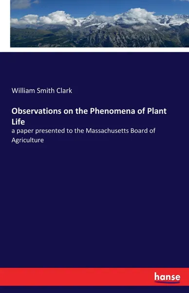 Обложка книги Observations on the Phenomena of Plant Life, William Smith Clark