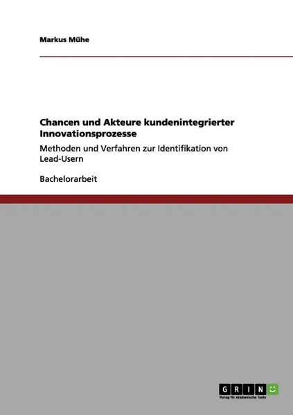 Обложка книги Chancen und Akteure kundenintegrierter Innovationsprozesse, Markus Mühe