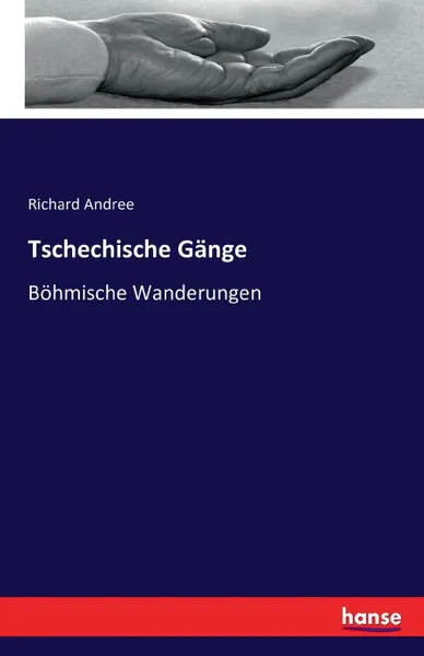 Обложка книги Tschechische Gange, Richard Andree