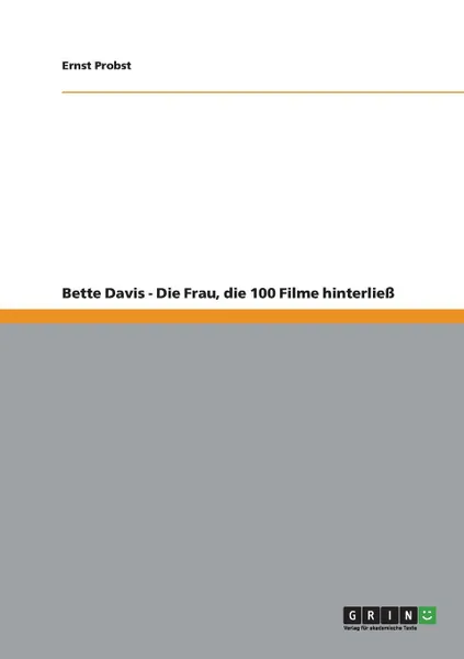 Обложка книги Bette Davis - Die Frau, die 100 Filme hinterliess, Ernst Probst