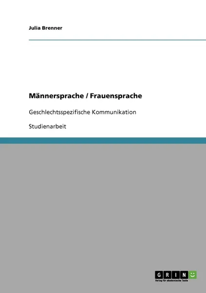 Обложка книги Mannersprache / Frauensprache. Geschlechtsspezifische Kommunikation, Julia Brenner