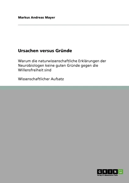 Обложка книги Ursachen versus Grunde, Markus Andreas Mayer