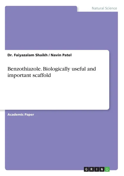 Обложка книги Benzothiazole. Biologically useful and important scaffold, Dr. Faiyazalam Shaikh, Navin Patel