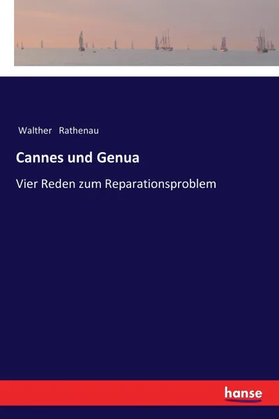 Обложка книги Cannes und Genua, Walther Rathenau