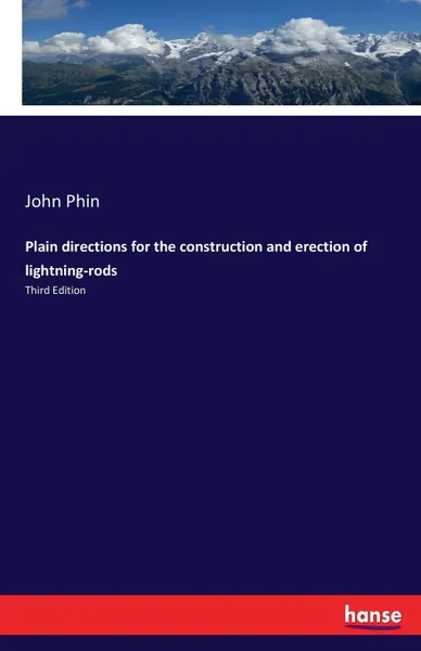 Обложка книги Plain directions for the construction and erection of lightning-rods, John Phin