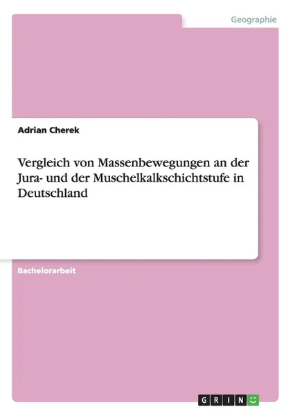 Обложка книги Vergleich von Massenbewegungen an der Jura- und der Muschelkalkschichtstufe in Deutschland, Adrian Cherek