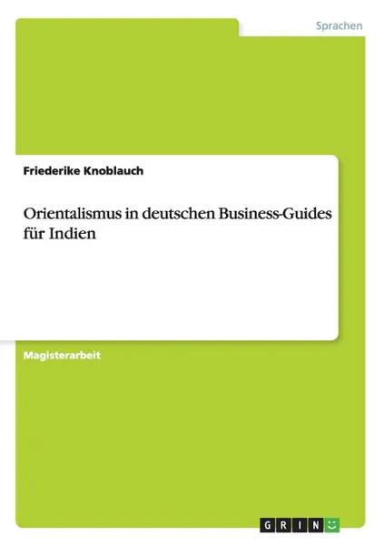 Обложка книги Orientalismus in deutschen Business-Guides fur Indien, Friederike Knoblauch