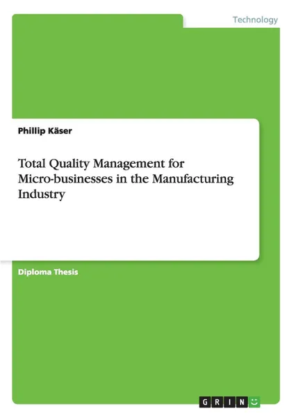 Обложка книги Total Quality Management for Micro-businesses in the Manufacturing Industry, Phillip Käser