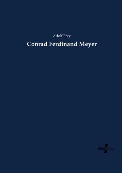 Обложка книги Conrad Ferdinand Meyer, Adolf Frey