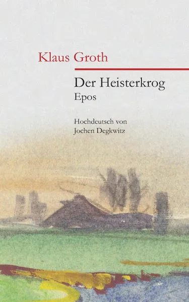 Обложка книги Der Heisterkrog, Klaus Groth